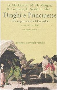 Draghi e principesse. Fiabe impertinenti dell'800 inglese. Testo inglese a fronte - 