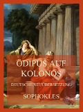 Ödipus auf Kolonos (Deutsche Neuübersetzung) - Sophokles
