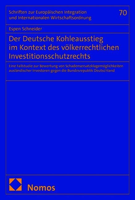 Der Deutsche Kohleausstieg im Kontext des völkerrechtlichen Investitionsschutzrechts - Espen Schneider