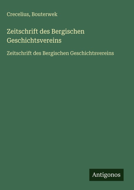 Zeitschrift des Bergischen Geschichtsvereins - Crecelius, Bouterwek