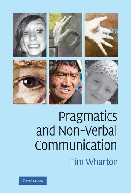 Pragmatics and Non-Verbal Communication - Tim Wharton