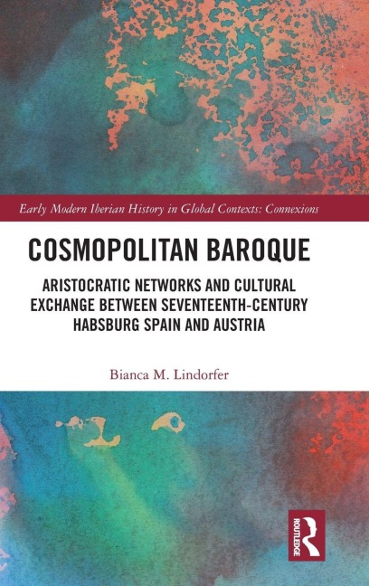 Cosmopolitan Baroque - Bianca M. Lindorfer