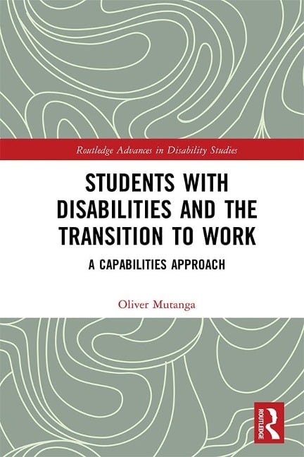 Students with Disabilities and the Transition to Work - Oliver Mutanga