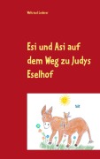 Cover-Bild zum Titel 'Esi und Asi auf dem Weg zu Judys Eselhof' von 'Waltraud Lederer'