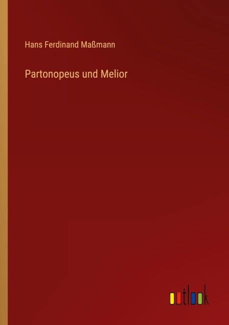 Partonopeus und Melior - Hans Ferdinand Maßmann