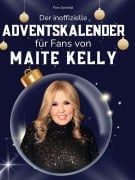 Cover-Bild zum Titel 'Der inoffizielle Adventskalender für Fans von Maite Kelly' von 'Finn Schmitt'