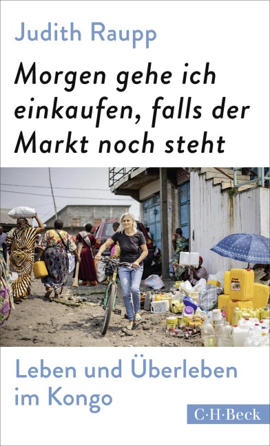 Morgen gehe ich einkaufen, falls der Markt noch steht - Judith Raupp