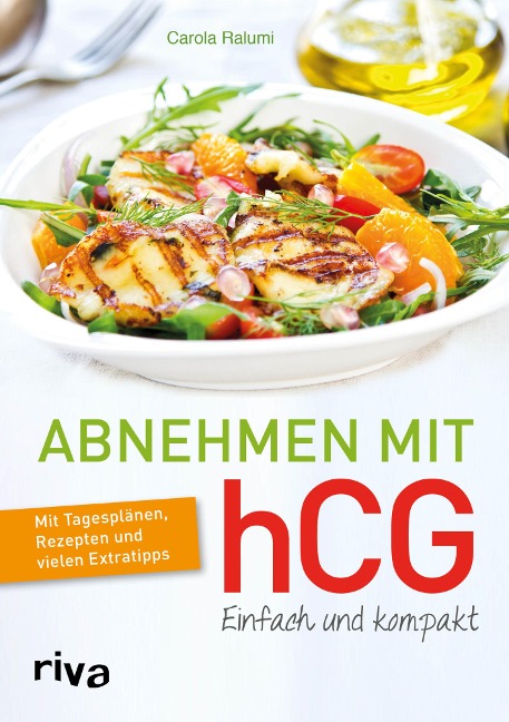 Abnehmen mit hCG - einfach und kompakt - Carola Ralumi