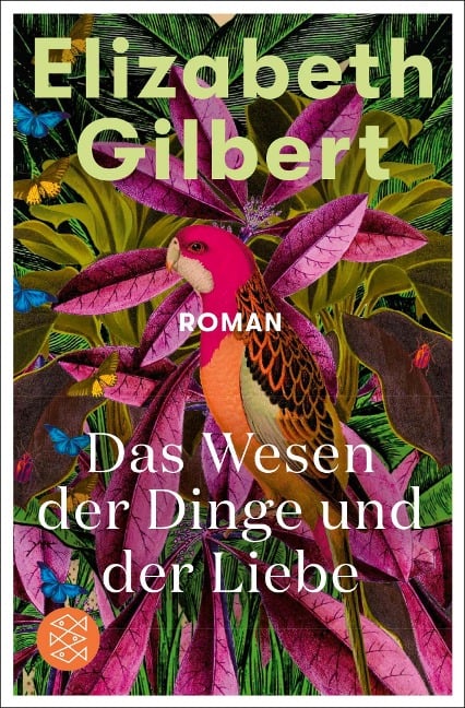 Das Wesen der Dinge und der Liebe - Elizabeth Gilbert