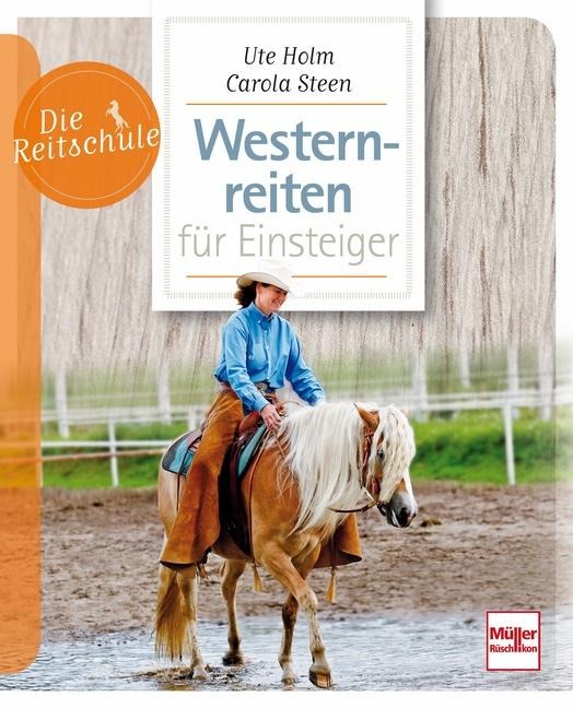 Westernreiten für Einsteiger - Ute Holm-Schäuble, Carola Steen