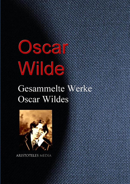 Gesammelte Werke Oscar Wildes - Oscar Wilde
