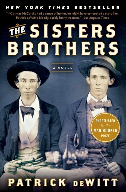 The Sisters Brothers - Patrick Dewitt
