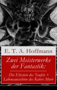 Cover-Bild zum Titel 'Zwei Meisterwerke der Fantastik: Die Elixiere des Teufels + Lebensansichten des Katers Murr' von 'E. T. A. Hoffmann'