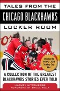 Cover-Bild zum Titel 'Tales from the Chicago Blackhawks Locker Room' von 'Harvey Wittenberg'