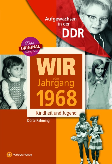 Wir vom Jahrgang 1968 - Aufgewachsen in der DDR - Dörte Rahming