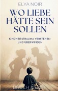 Cover-Bild zum Titel 'Wo Liebe hätte sein sollen' von 'Elya Noir'
