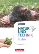 Cover-Bild zum Titel 'Natur und Technik - Naturwissenschaften 5.-10. Schuljahr - Boden' von 'Erich Kretzschmar, Norbert Schröder, Kathrin Sliwka, Johanna Kuzewitz'