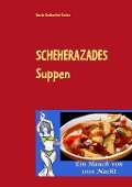 Cover-Bild zum Titel 'Scheherazades Suppen' von 'Gerda Gutberlet-Zerbe'