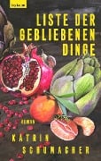 Liste der gebliebenen Dinge - Katrin Schumacher