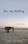 Cover-Bild zum Titel 'Fly, My Darling' von 'Lisa K. Richter'