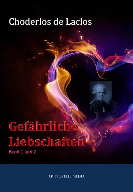 Gefährliche Liebschaften - Pierre-Ambroise-François Choderlos de Laclos