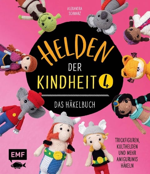 Helden der Kindheit 4 - Das Häkelbuch - Band 4 - Alexandra Schwarz