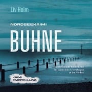 Cover-Bild zum Titel 'Nordseekrimi Buhne: Ein mitreißender Küstenkrimi mit spannenden Ermittlungen an der Nordsee - Krimi Empfehlung' von 'Liv Holm'