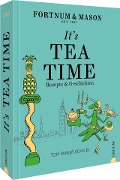 Fortnum & Mason: It's Tea Time! - Tom Parker Bowles