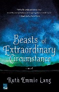 Cover-Bild zum Titel 'Beasts of Extraordinary Circumstance' von 'Ruth Emmie Lang'