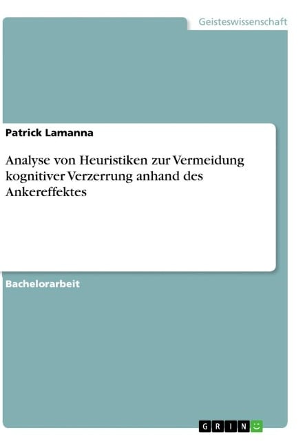 Analyse von Heuristiken zur Vermeidung kognitiver Verzerrung anhand des Ankereffektes - Patrick Lamanna