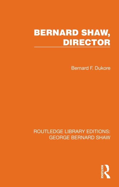 Bernard Shaw, Director - Bernard F. Dukore