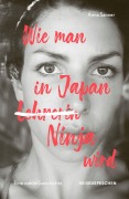 Cover-Bild zum Titel 'Wie man in Japan Ninja wird' von 'Anna Sanner, Reisedepeschen'