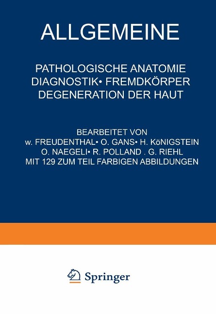 Allgemeine Pathologische Anatomie Diagnostik · Fremdkörper Degeneration der Haut - Na Freudenthal, Na Gans, Na Königstein, Na Nägeli, Na Polland