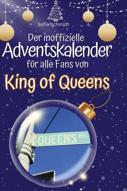 Der inoffizielle Adventskalender für alle Fans von King of Queens - Sofia Schmidt