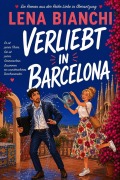 Cover-Bild zum Titel 'Verliebt in Barcelona: EINE ENEMIES-TO-LOVERS LIEBESKOMÖDIE' von 'Lena Bianchi'