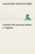 Cover-Bild zum Titel 'I misteri del processo Monti e Tognetti' von 'Gaetano Sanvittore'