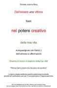 Dall'essere una vittima fuori nel potere creativo - della mia vita - Pamela Joanna Berg