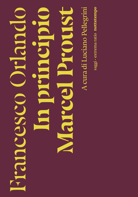 In principio Marcel Proust - Francesco Orlando