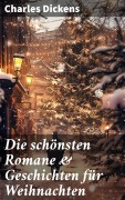 Cover-Bild zum Titel 'Die schönsten Romane & Geschichten für Weihnachten' von 'Charles Dickens'