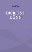 Dick und Dünn - Alex Gfeller