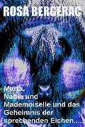 Cover-Bild zum Titel 'Marta, Nadia und Mademoiselle und das Geheimnis der sprechenden Eichen..... (A Gold Story, #4)' von 'Rosa Bergerac'