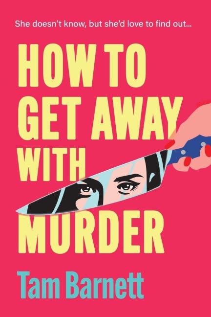 How to Get Away with Murder - Tam Barnett