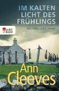 Im kalten Licht des Frühlings - Ann Cleeves