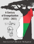 A Centuryof Evangelization (1921 - 2021): American la Salettes in Madagascar - Jack Nuelle, Donald Pelletier