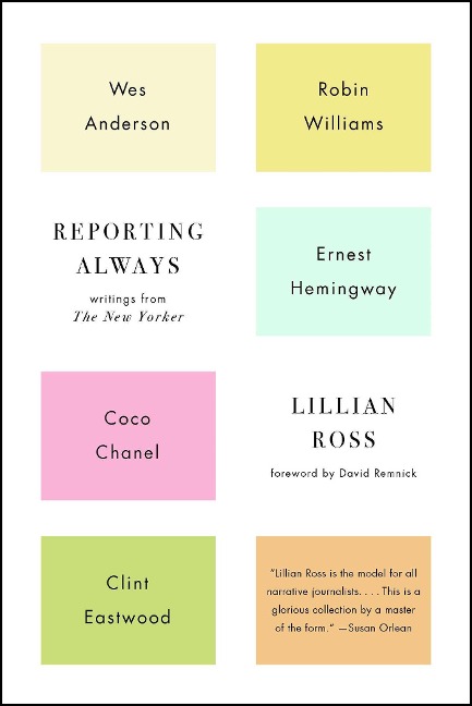 Reporting Always - Lillian Ross