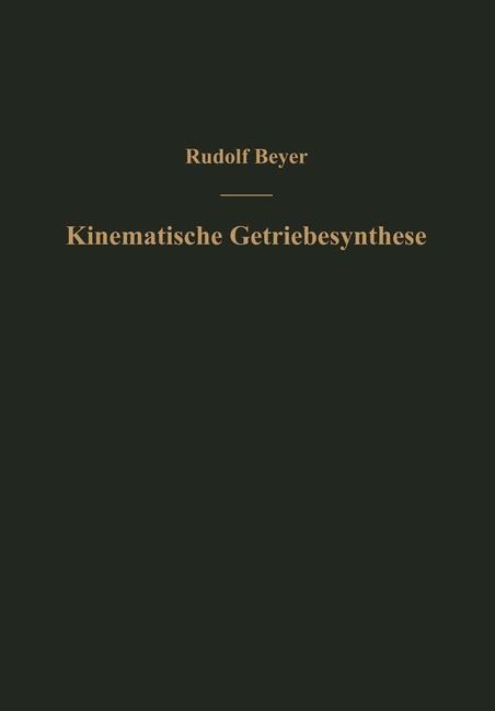 Kinematische Getriebesynthese - Rudolf Beyer