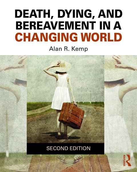 Death, Dying, and Bereavement in a Changing World - Alan Kemp