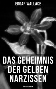 Cover-Bild zum Titel 'Das Geheimnis der gelben Narzissen (Spionageroman)' von 'Edgar Wallace'