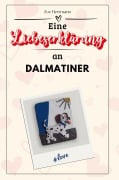 Eine Liebeserklärung an Dalmatiner - Zoe Herrmann