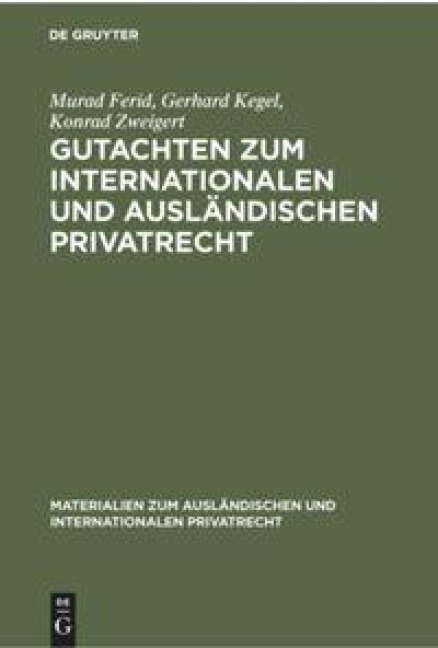 Gutachten zum Internationalen und Ausländischen Privatrecht - Murad Ferid, Konrad Zweigert, Gerhard Kegel